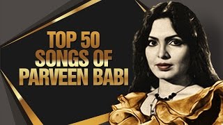 Top 50 Songs Of Parveen Babi  परवीन बाबी के 50 हिट गाने  HD Songs  One Stop Jukebox [upl. by Ethe]