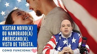 Visto Americano de Turista para visitar Noivoa  Namoradoa Cidadão Americano como funciona [upl. by Coussoule]