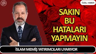 İSLAM MEMİŞ YATIRIMCILARI UYARIYOR  SAKIN BU HATALARI YAPMAYIN  Altın ve Para Borsa Yorumları [upl. by Tempa]