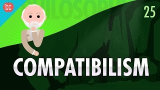 Compatibilism Crash Course Philosophy 25 [upl. by Llatsyrc]