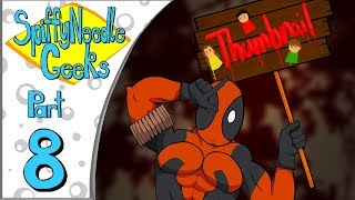 SNG Plays Deadpool Part 8 [upl. by Darrill684]