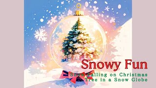 Snowy Fun  Snow Falling on Christmas Tree in a Snow Globe ❄️ Fun Christmas Music🎄 [upl. by Ange]