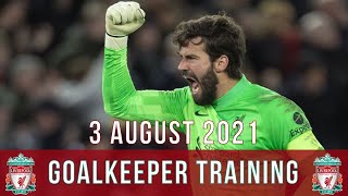 Alisson Becker  Liverpool FC Goalkeeper Training  382021 [upl. by Nirrat]