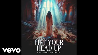 Christine DClario  Lift Your Head Up Audio [upl. by Nehgaem]