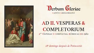 «Ad II Vesperas amp Completorium» – 18º domingo después de Pentecostés [upl. by Melcher434]