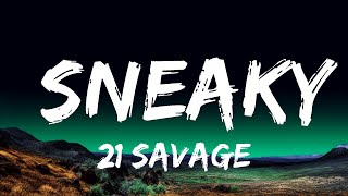 21 Savage  sneaky Lyrics [upl. by Yoc]