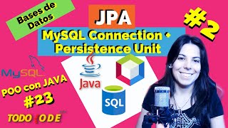 🚀JPA MySQL Connection  Persistence Unit 🖥️  BASES DE DATOS  JAVA 2  POO 23 [upl. by Nylareg508]