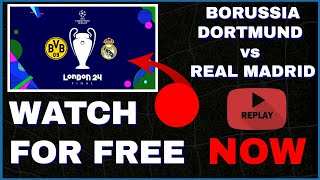 🔴CHAMPIONS LEAGUE FINAL 2024 REPLAY – BORUSSIA DORTMUND vs REAL MADRID Watch for FREE [upl. by Evangelia]