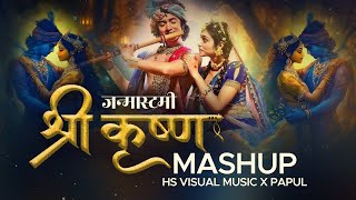 Shree Krishna Mashup 2024 Janmashtami Special  HS Visual Music x Papul  Radha Krishna Songs [upl. by Adnical]