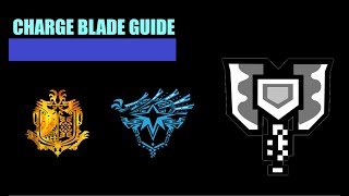 Charge Blade Guide  Monster Hunter World Iceborne [upl. by Dich]