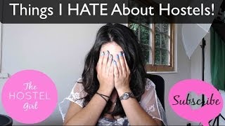 Things I HATE About Hostels [upl. by Cindee]