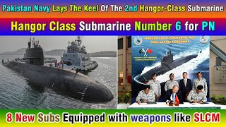 Pakistan Navy Lays The Keel Of The 2nd HangorClass Submarine Hangor Class Submarine No 6 for PN [upl. by Landsman858]