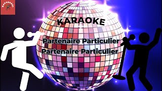 Partenaire Particulier  Partenaire Particulier Karaoke [upl. by Rivkah754]