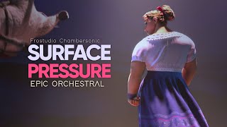 Surface Pressure  Encanto Epic Majestic Orchestral [upl. by Brenn342]