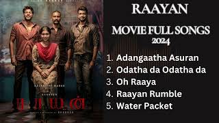 Raayan Movie Full HQ Songs I Latest Tamil Movie songs raayansongs raayandhanush raayan2024 [upl. by Ethelred246]