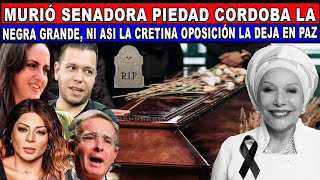 MURIÓ PIEDAD CÓRDOBA horror CABAL JOTA PE y su feliz pésame Petro DOLIDO más reacciones por senadora [upl. by Lammaj]