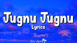 Jugnu Jugnu Lyrics  Dil Galti Kar Baitha Hai [upl. by Eem618]