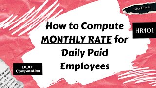 How to Compute Monthly Rate for Daily Paid Employees in the Philippines [upl. by Atalya668]