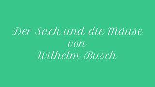 Hörbuch Altes Gedicht Der Sack und die Mäuse von Wilhelm Busch [upl. by Kotto]