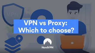 VPN or Proxy Which to choose  NordVPN [upl. by Gipps]