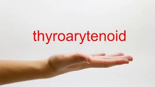 How to Pronounce thyroarytenoid  American English [upl. by Anilak]