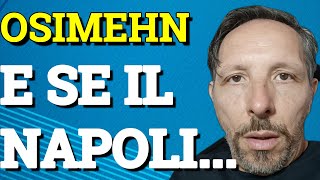 OSIMEHN E IL NAPOLI LA SOLUZIONE POTREBBE ESSERE [upl. by Muhcan]