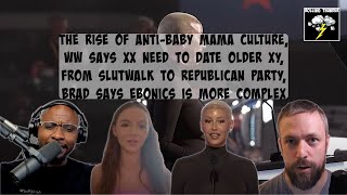 Rise of AntiBaby Mamaism  Becky is Pro Age Gap  Slutwalk to Repub  Brad says Ebonics is Complex [upl. by Lettie385]