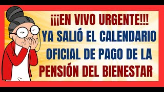 ✅💥EN VIVO URGENTE✅💥YA SALIÓ EL CALENDARIO OFICIAL DE PAGO DE LAS PENSIONES DEL BIENESTAR 5to BIM✅💥 [upl. by Allison]