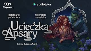 Ucieczka Apsary Część 1  audiobook  K Podstawek K Rutowska czyta Zuzanna Galia [upl. by Tekcirc520]