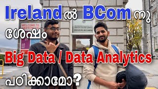 Ireland ൽ BCom നു ശേഷം DATA ANALYTICS പഠിക്കാൻ പറ്റുമോ  11 Integrated course അറിയേണ്ടതെല്ലാം [upl. by Eniamrej219]