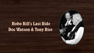 Hobo Bills Last Ride  Doc Watson amp Tony Rice [upl. by Quennie131]