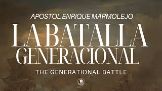 La Batalla Generacionl  Apostol Enrique Marmolejo  09082024 AM [upl. by Rosario]