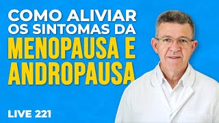 Como Aliviar os Sintomas da MENOPAUSA e da ANDROPAUSA com a Reflexologia Podal  Live 221 [upl. by Sapphera334]