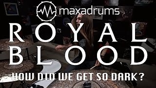 ROYAL BLOOD  HOW DID WE GET SO DARK Drum Cover  Transcription  Sheet Music [upl. by Nidya]