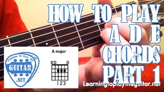 How To Play A D E Major Chords Part 1  Learning To Play The Guitar [upl. by Suzanne]