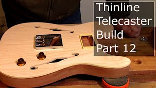 Thinline Telecaster build part 12 [upl. by Nniw]