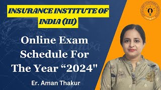 Online Exam Schedule for 2024 of iii Exams  Insurance Institute Of India Exam Datesheet 2024 [upl. by Dorotea]