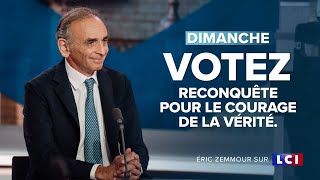 Eric Zemmour sur LCI  Dimanche votez Reconquête pour le courage de la vérité [upl. by Ahsek]