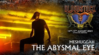 MESHUGGAH  The Abysmal Eye  Bloodstock 2023 [upl. by Falo795]