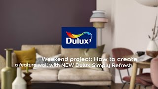 How to Paint A Feature Wall with Dulux Simply Refresh  Dulux [upl. by Jacki750]