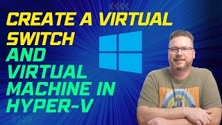 Create a Virtual Switch and Virtual Machine in HyperV [upl. by Nylirac]