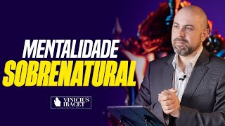 Mentalidade Sobrenatural versus Mentalidade Domesticada  Saia das prisões espirituais da mente [upl. by Etselec]