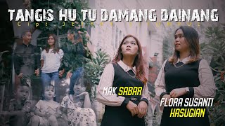 FLORA SUSANTI H FEAT MAK SABAR TANGISHU TU DAMANG DAINANGCIPT JEFFRYSITOMPULOFFICIAL MUSIC VD [upl. by Arbuckle]