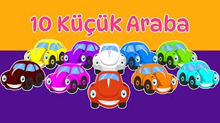 10 Küçük Araba  Eğitici ve Eğlenceli Çocuk Şarkısı  1den 10a Kadar Saymayı Öğreniyorum [upl. by Amick]