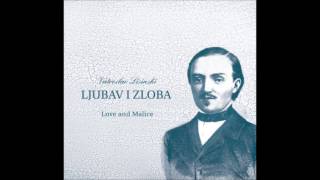 Vatroslav Lisinski Ljubav i zloba opera u dva čina 1 čin [upl. by Redman]