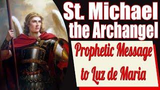 Saint Michael the Archangels Message to Luz de Maria for March 18 2024 [upl. by Arded]