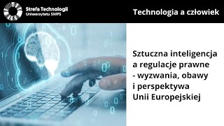 Sztuczna inteligencja a regulacje prawne  wyzwania obawy i stanowisko Unii Europejskiej [upl. by Otreblaug]