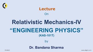 ENGINEERING PHYSICS LECTURE 13 Relativistic Mechanics By Dr Bandana Sharma AKGEC [upl. by Duke]