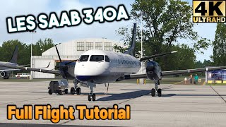 LES Saab 340A Full Flight Tutorial  XAviation Take Command XPlane 11 in 4K [upl. by Gearhart]