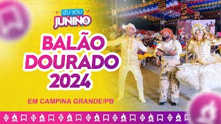 Balão Dourado 2024  Em Campina GrandePB [upl. by Carny]